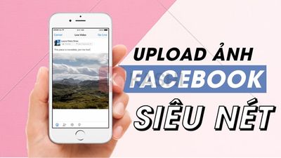 Cách đăng ảnh, video không bị mờ, vỡ lên Facebook siêu đơn giản