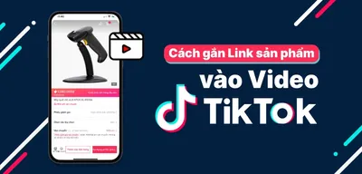 Hướng Dẫn Thêm Sản Phẩm Vào Video TikTok Shop 2025 Cực Dễ Trên Điện Thoại